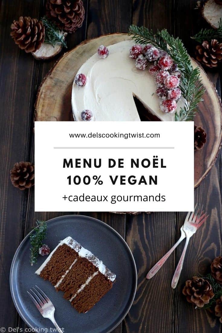 Un menu de Noël 100% vegan de l'entrée au dessert, avec en bonus une idée de brunch de Noël et de nombreux cadeaux gourmands à faire soi-même.