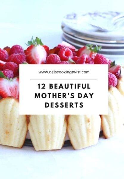 12 beautiful desserts you can prepare for your mom or any other fantastic woman in your life.
