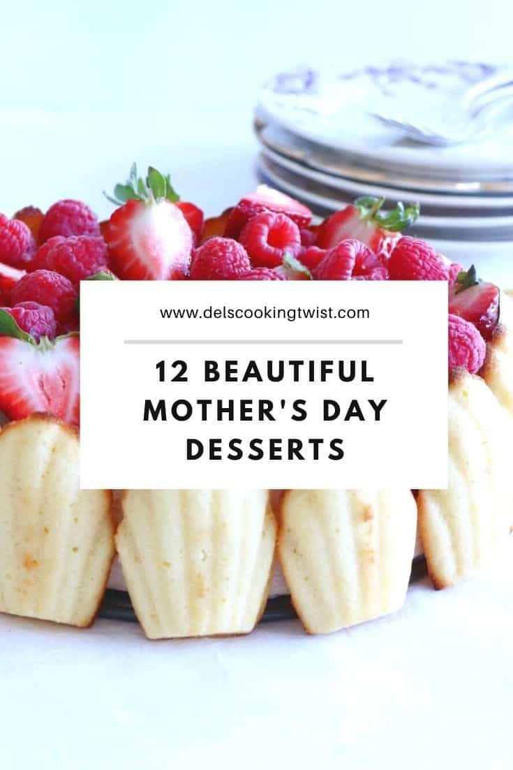 12 beautiful desserts you can prepare for your mom or any other fantastic woman in your life.