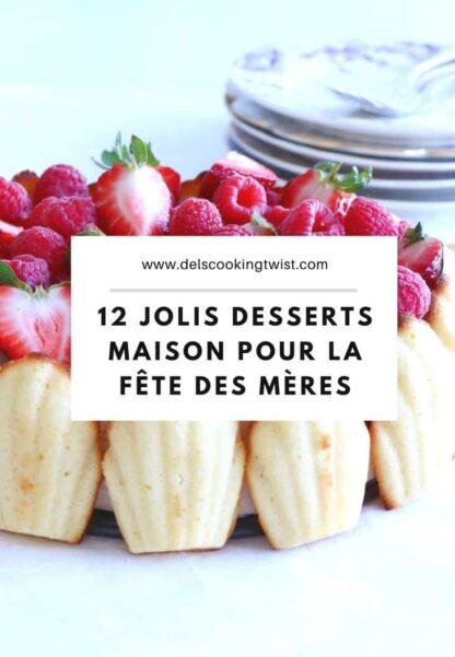 12 idées de desserts gourmands pour chouchouter votre maman en ce jour spécial.