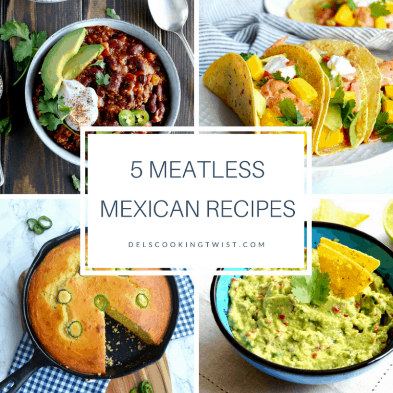 5 Meatless MexicanInspired Recipes — Del's cooking twist