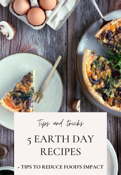 These Earth Day recipes are easy to make, very versatile, and a first step to help you create a greener kitchen and reduce your environmental footprint.