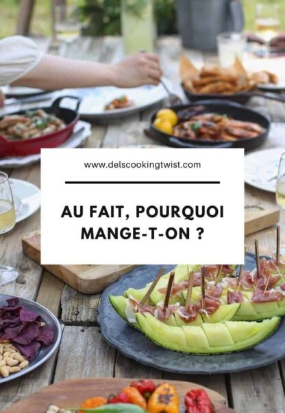 Mais au fait, pourquoi mange-t-on