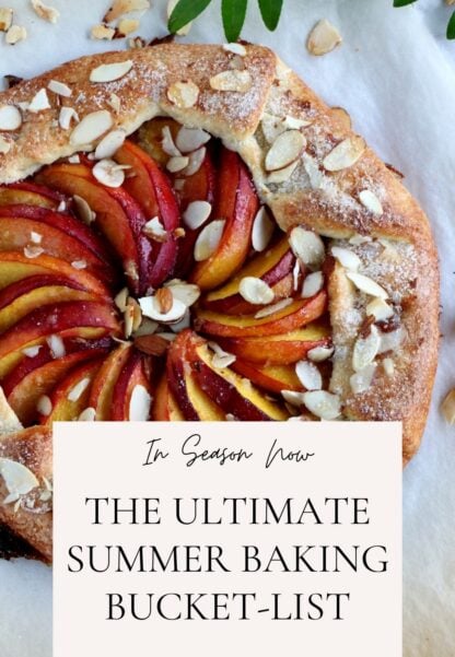 The ultimate summer baking bucket-list includes some delicious fruits tarts, galettes and pies, seasonal loaves and muffins, and others bars and no-bake treats.