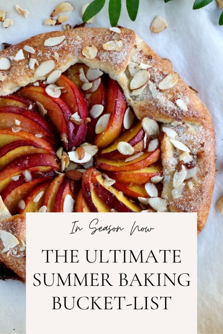 The ultimate summer baking bucket-list includes some delicious fruits tarts, galettes and pies, seasonal loaves and muffins, and others bars and no-bake treats.