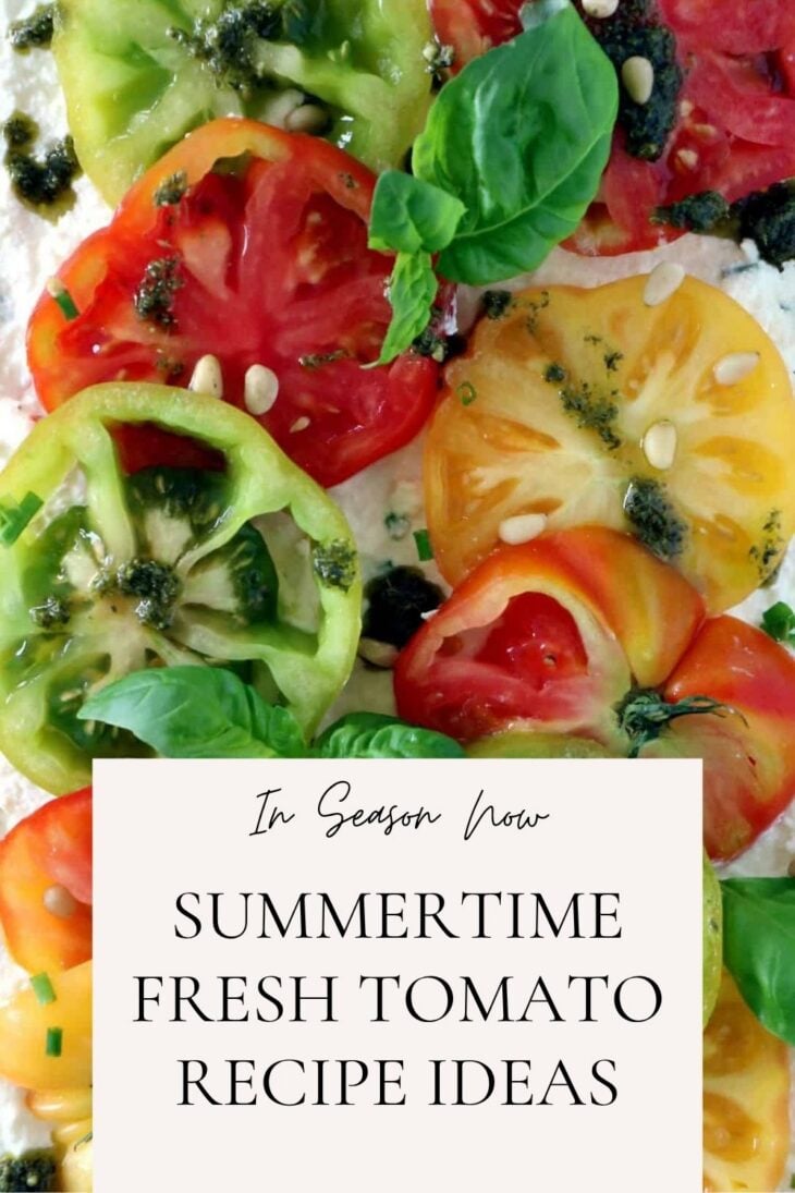 These summertime fresh tomato recipes are bursting with sweet and juicy flavors and perfect to make the most of peak tomato season.